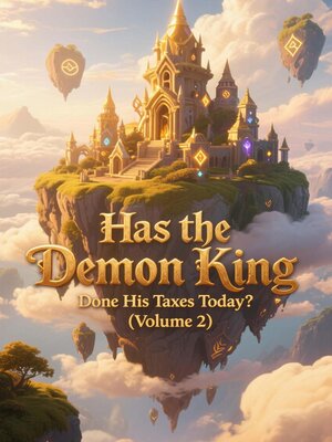 cover image of Has the Demon King Done His Taxes Today? (Volume 2)